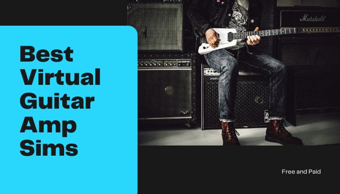 Best Virtual Guitar Amp Sims - Free and Paid