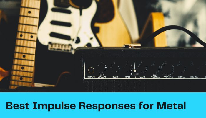 Best Impulse Responses for Metal