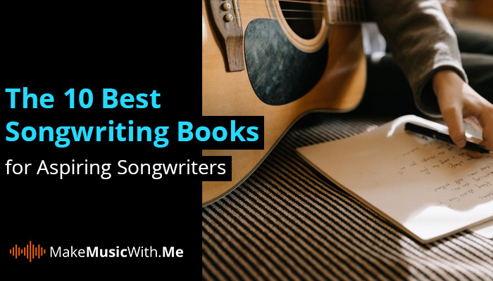 The 10 Best Songwriting Books for Aspiring Songwriters